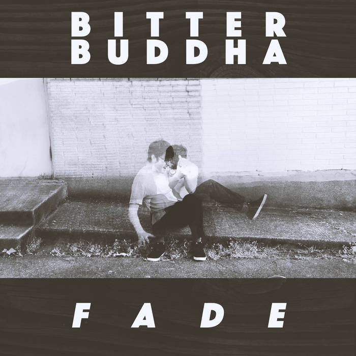 Bitter Buddha Fade album artwork